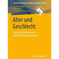 Alter und Geschlecht: Soziale Verh?ltnisse und kulturelle Repr?sentationen [Paperback]