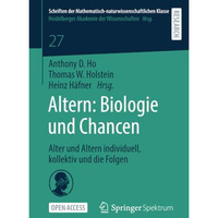 Altern: Biologie und Chancen: Alter und Altern individuell, kollektiv und die Fo [Paperback]