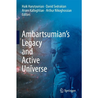 Ambartsumians Legacy and Active Universe [Hardcover]