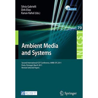 Ambient Media and Systems: Second International ICST Conference, AMBI-SYS 2011,  [Paperback]