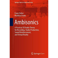 Ambisonics: A Practical 3D Audio Theory for Recording, Studio Production, Sound  [Hardcover]