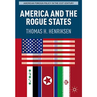 America and the Rogue States [Hardcover]