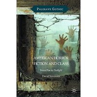 American Horror Fiction and Class: From Poe to Twilight [Paperback]