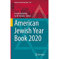 American Jewish Year Book 2020: The Annual Record of the North American Jewish C [Hardcover]