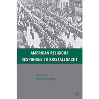 American Religious Responses to Kristallnacht [Hardcover]