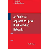 An Analytical Approach to Optical Burst Switched Networks [Paperback]