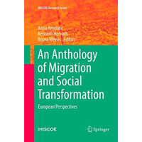 An Anthology of Migration and Social Transformation: European Perspectives [Paperback]