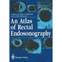 An Atlas of Rectal Endosonography [Paperback]