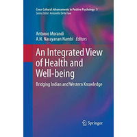 An Integrated View of Health and Well-being: Bridging Indian and Western Knowled [Paperback]