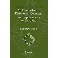 An Introduction to Differential Geometry with Applications to Elasticity [Paperback]