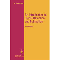 An Introduction to Signal Detection and Estimation [Hardcover]