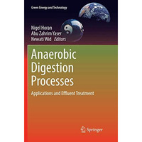 Anaerobic Digestion Processes: Applications and Effluent Treatment [Paperback]