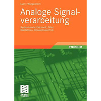 Analoge Signalverarbeitung: Systemtheorie, Elektronik, Filter, Oszillatoren, Sim [Paperback]