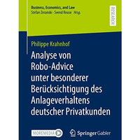 Analyse von Robo-Advice unter besonderer Ber?cksichtigung des Anlageverhaltens d [Paperback]