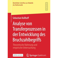 Analyse von Transferprozessen in der Entwicklung des Bruchzahlbegriffs: Theoreti [Paperback]