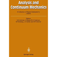 Analysis and Continuum Mechanics: A Collection of Papers Dedicated to J. Serrin  [Paperback]