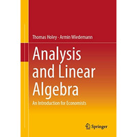 Analysis and Linear Algebra: An Introduction for Economists [Paperback]