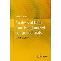 Analysis of Data from Randomized Controlled Trials: A Practical Guide [Hardcover]