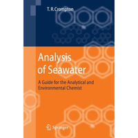 Analysis of Seawater: A Guide for the Analytical and Environmental Chemist [Paperback]