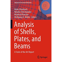 Analysis of Shells, Plates, and Beams: A State of the Art Report [Paperback]