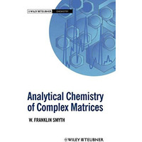 Analytical Chemistry of Complex Matrices [Paperback]