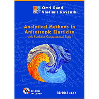 Analytical Methods in Anisotropic Elasticity: with Symbolic Computational Tools [Paperback]