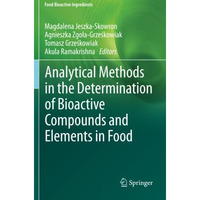 Analytical Methods in the Determination of Bioactive Compounds and Elements in F [Paperback]