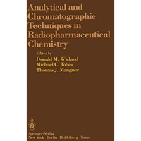 Analytical and Chromatographic Techniques in Radiopharmaceutical Chemistry [Paperback]