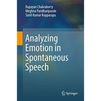 Analyzing Emotion in Spontaneous Speech [Hardcover]