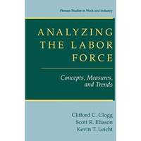 Analyzing the Labor Force: Concepts, Measures, and Trends [Paperback]