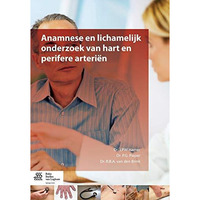 Anamnese en lichamelijk onderzoek van hart en perifere arteri?n [Paperback]