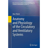 Anatomy and Physiology of the Circulatory and Ventilatory Systems [Paperback]