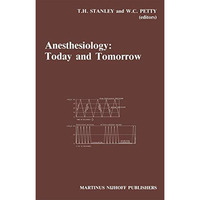 Anesthesiology: Today and Tomorrow: Annual Utah Postgraduate Course in Anesthesi [Paperback]