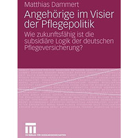 Angeh?rige im Visier der Pflegepolitik: Wie zukunftsf?hig ist die subsidi?re Log [Paperback]