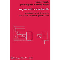 Angewandte Mechanik: Aufgaben und L?sungen aus Statik und Festigkeitslehre [Paperback]