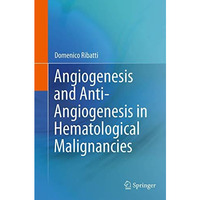 Angiogenesis and Anti-Angiogenesis in Hematological Malignancies [Paperback]