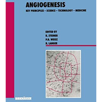 Angiogenesis: Key Principles  Science  Technology  Medicine [Paperback]