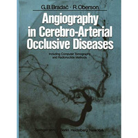 Angiography in Cerebro-Arterial Occlusive Diseases: Including Computer Tomograph [Paperback]