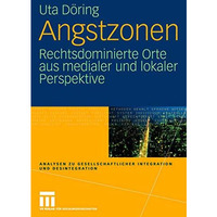 Angstzonen: Rechtsdominierte Orte aus medialer und lokaler Perspektive [Paperback]