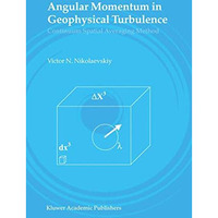 Angular Momentum in Geophysical Turbulence: Continuum Spatial Averaging Method [Paperback]