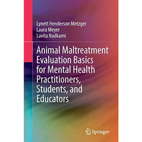 Animal Maltreatment Evaluation Basics for Mental Health Practitioners, Students, [Paperback]