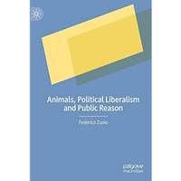 Animals, Political Liberalism and Public Reason [Paperback]