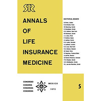 Annals of Life Insurance Medicine 5: Special Edition Proceedings of the 11th Int [Paperback]