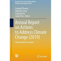 Annual Report on Actions to Address Climate Change (2019): Climate Risk Preventi [Hardcover]