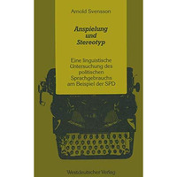 Anspielung und Stereotyp: Eine linguistische Untersuchung des politischen Sprach [Paperback]