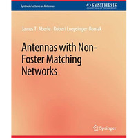 Antennas with Non-Foster Matching Networks [Paperback]