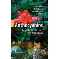 Anthocyanins: Biosynthesis, Functions, and Applications [Hardcover]