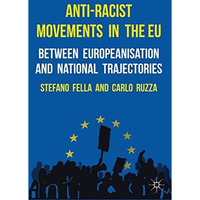 Anti-Racist Movements in the EU: Between Europeanisation and National Trajectori [Paperback]