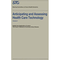 Anticipating and Assessing Health Care Technology: Health Care Application of La [Paperback]