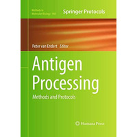 Antigen Processing: Methods and Protocols [Paperback]